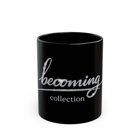 Becoming Collection — Black Coffee Mug (11 oz / 15 oz)