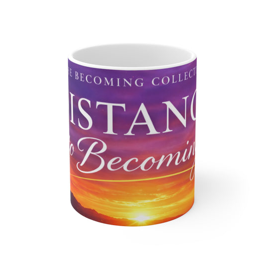 Distance to Becoming — Coffee Mug (11 oz)